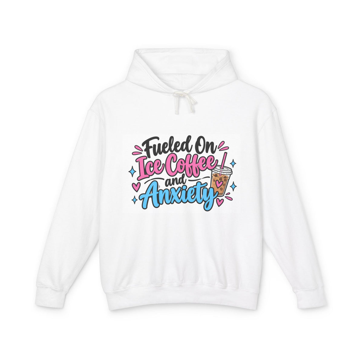 Hoodie — "Fueled on Ice Coffee and Anxiety" Cute Pastel Graphic Hoodie