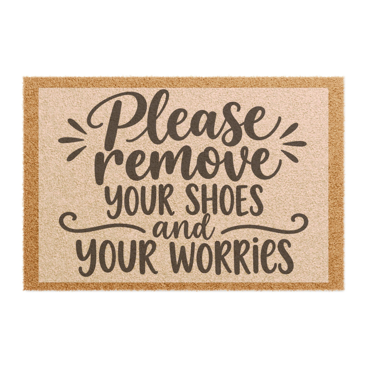 Please Remove Your Shoes and Worries Doormat — Funny Welcome Coir Mat for Home Entryway