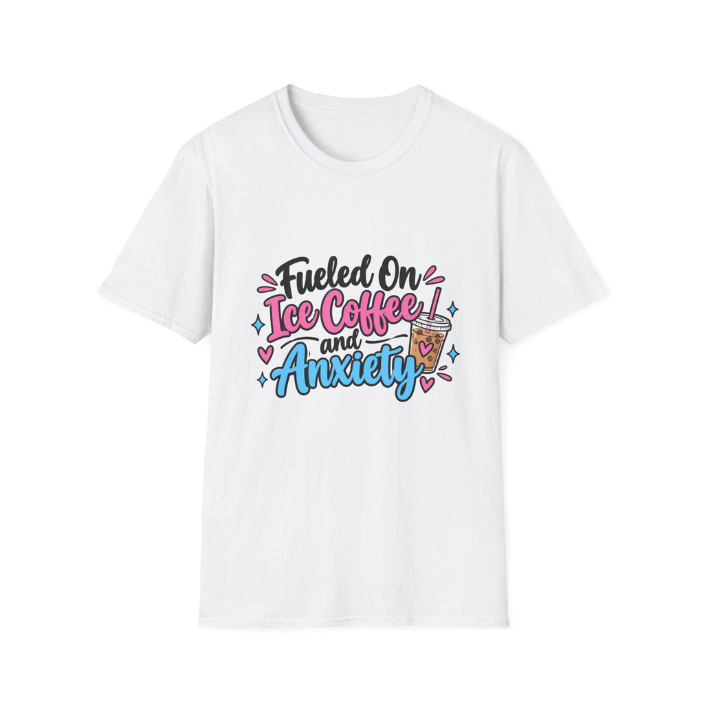 Fueled on Ice Coffee and Anxiety T-Shirt