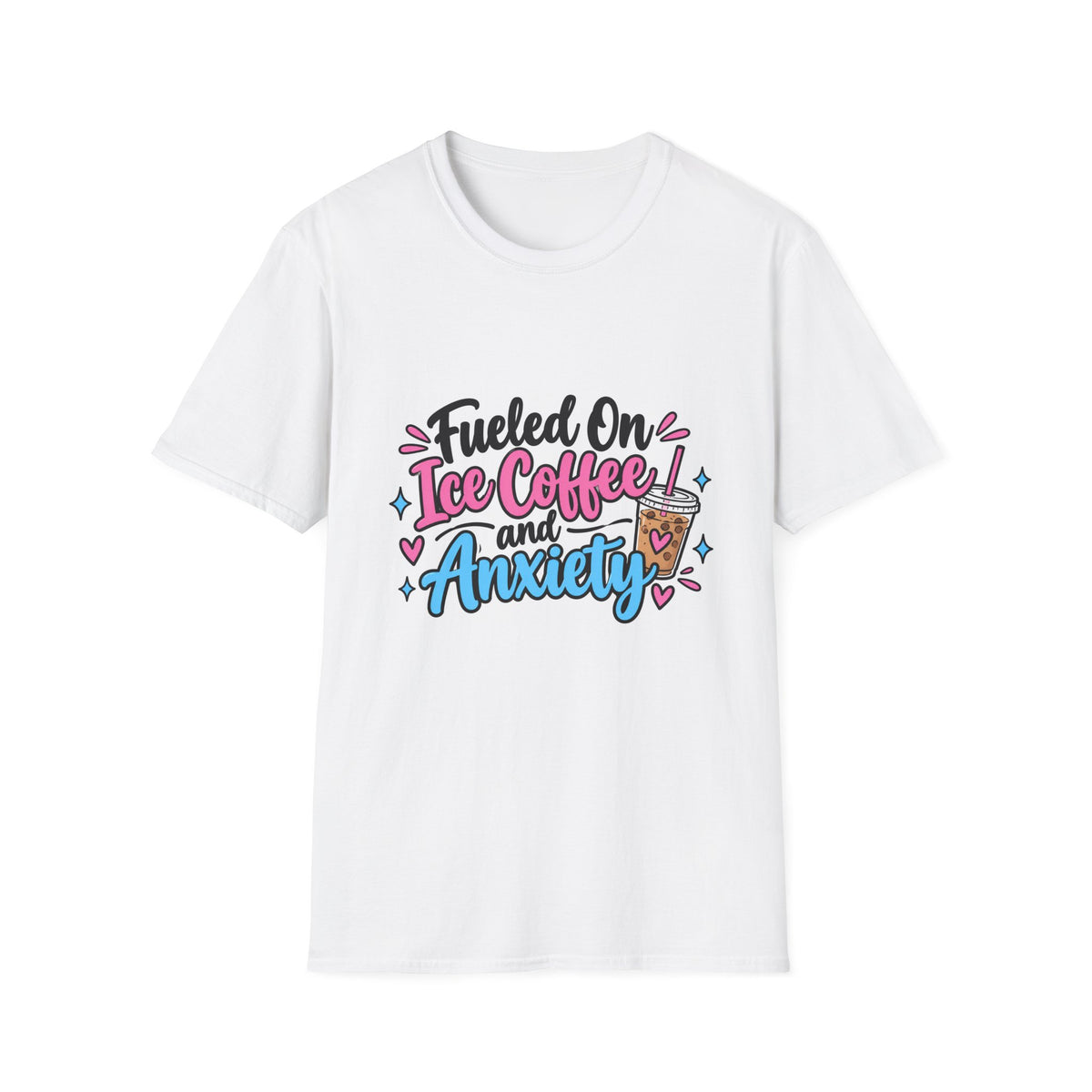 Fueled on Ice Coffee and Anxiety T-Shirt