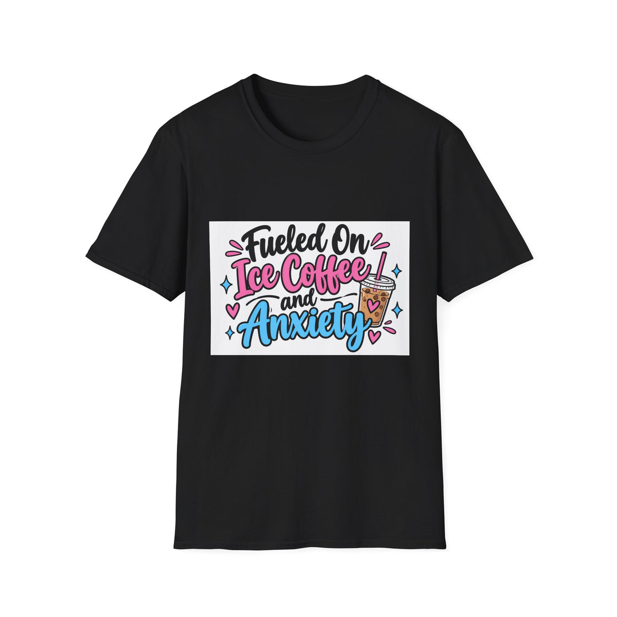 Fueled on Ice Coffee and Anxiety T-Shirt