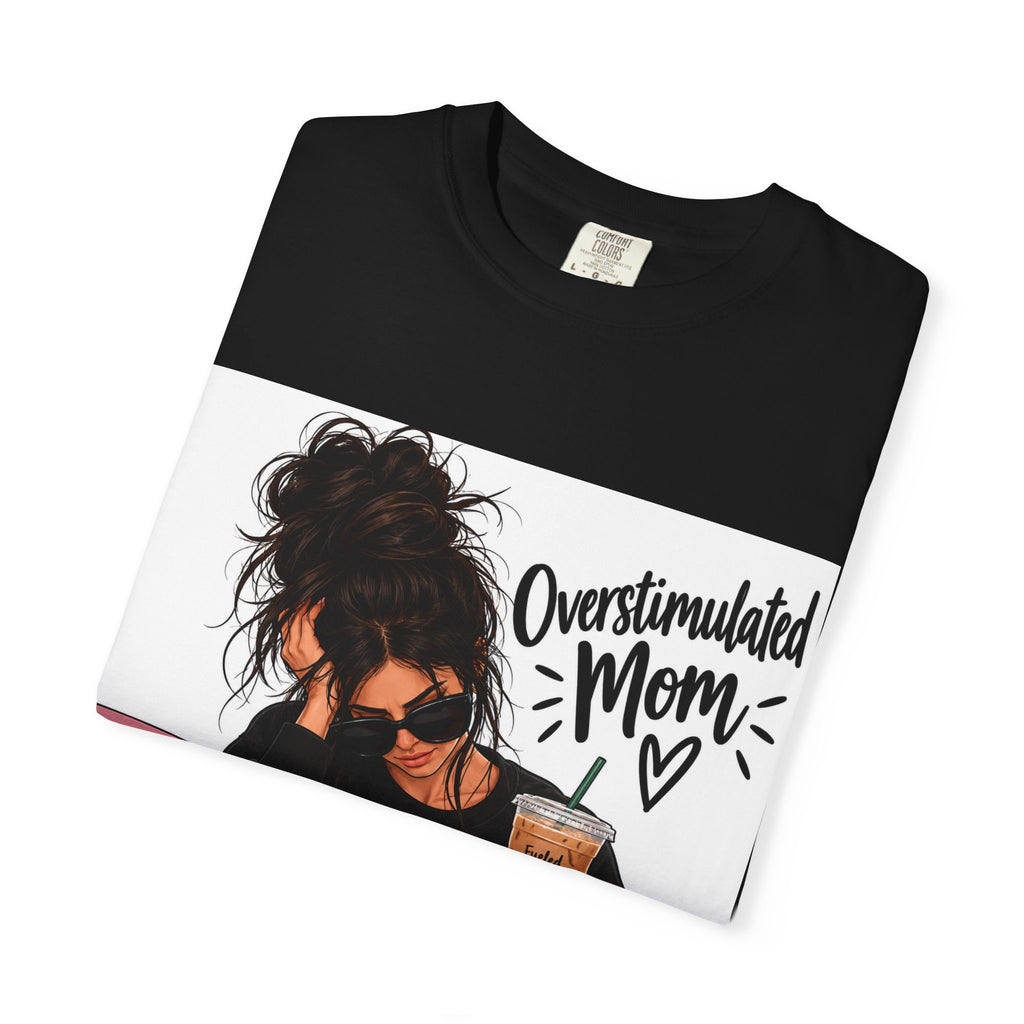 Overstimulated Mom T-Shirt — Funny Mom Graphic Tee (coffee, work-from-home vibes)