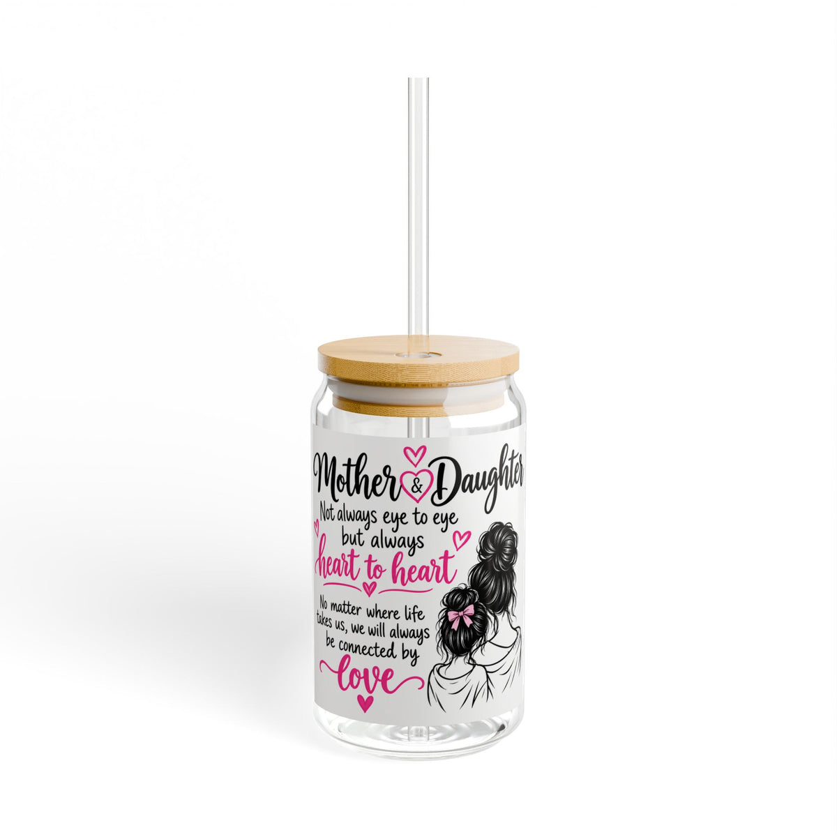 Mother & Daughter Glass Sipper (16 oz) – "Heart to Heart" Love Quote