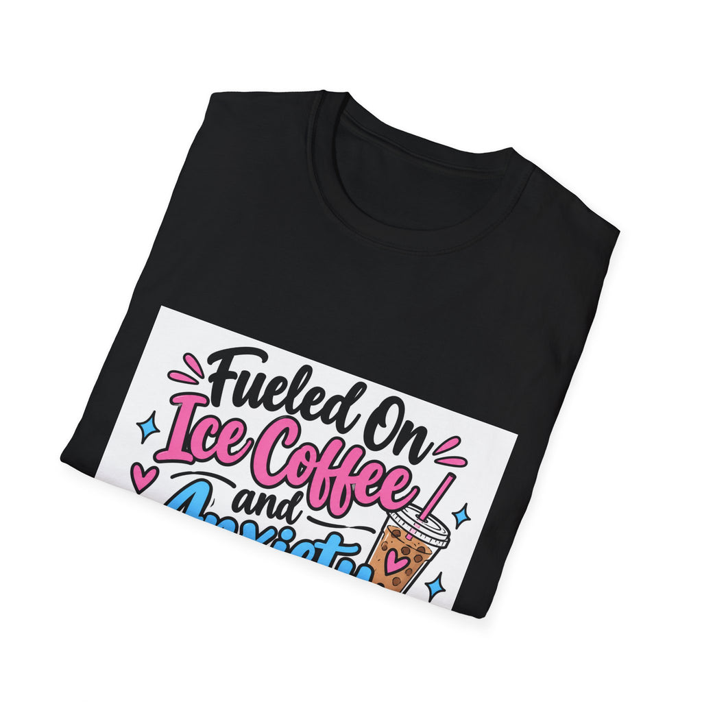 Fueled on Ice Coffee and Anxiety T-Shirt