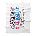 Sisters Stick Together Sherpa Blanket — "Through Thick and Thin, Always and Forever" Cozy Throw