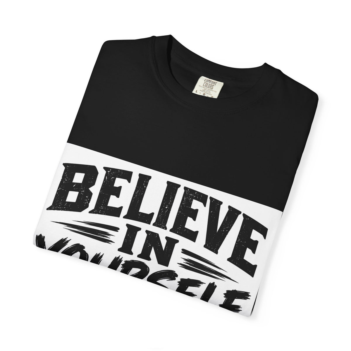Believe In Yourself T-Shirt - Motivational Graphic Tee for Confidence & Self-Love