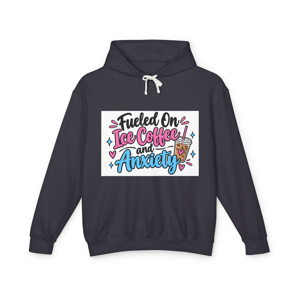 Hoodie — "Fueled on Ice Coffee and Anxiety" Cute Pastel Graphic Hoodie