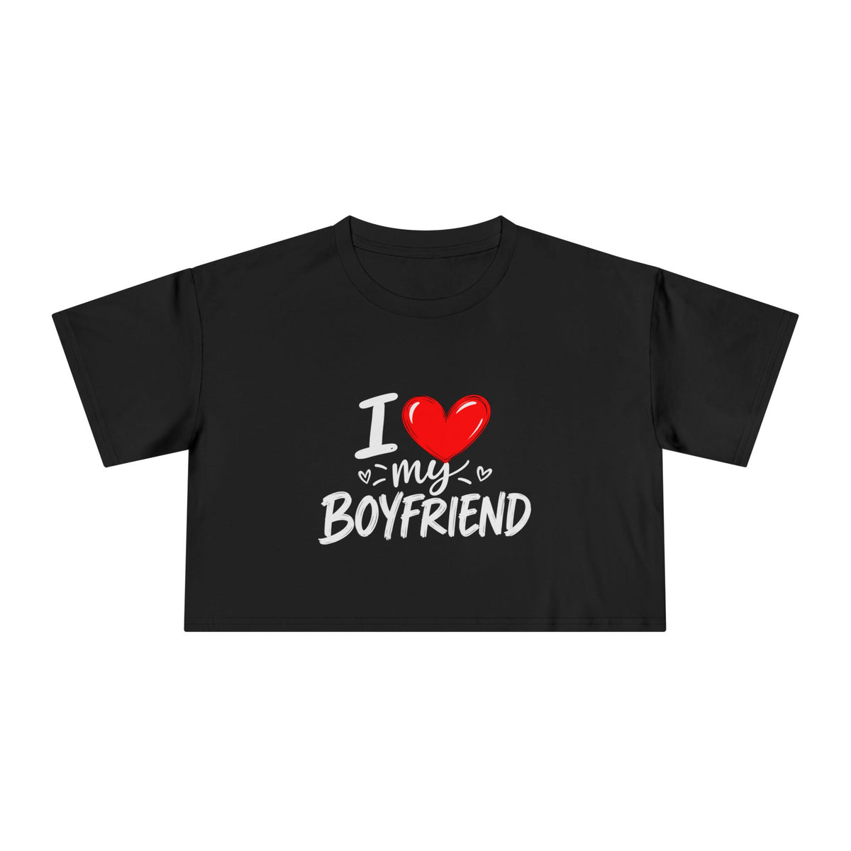 I Love My Boyfriend Crop Tee – Women's Romantic Graphic Top