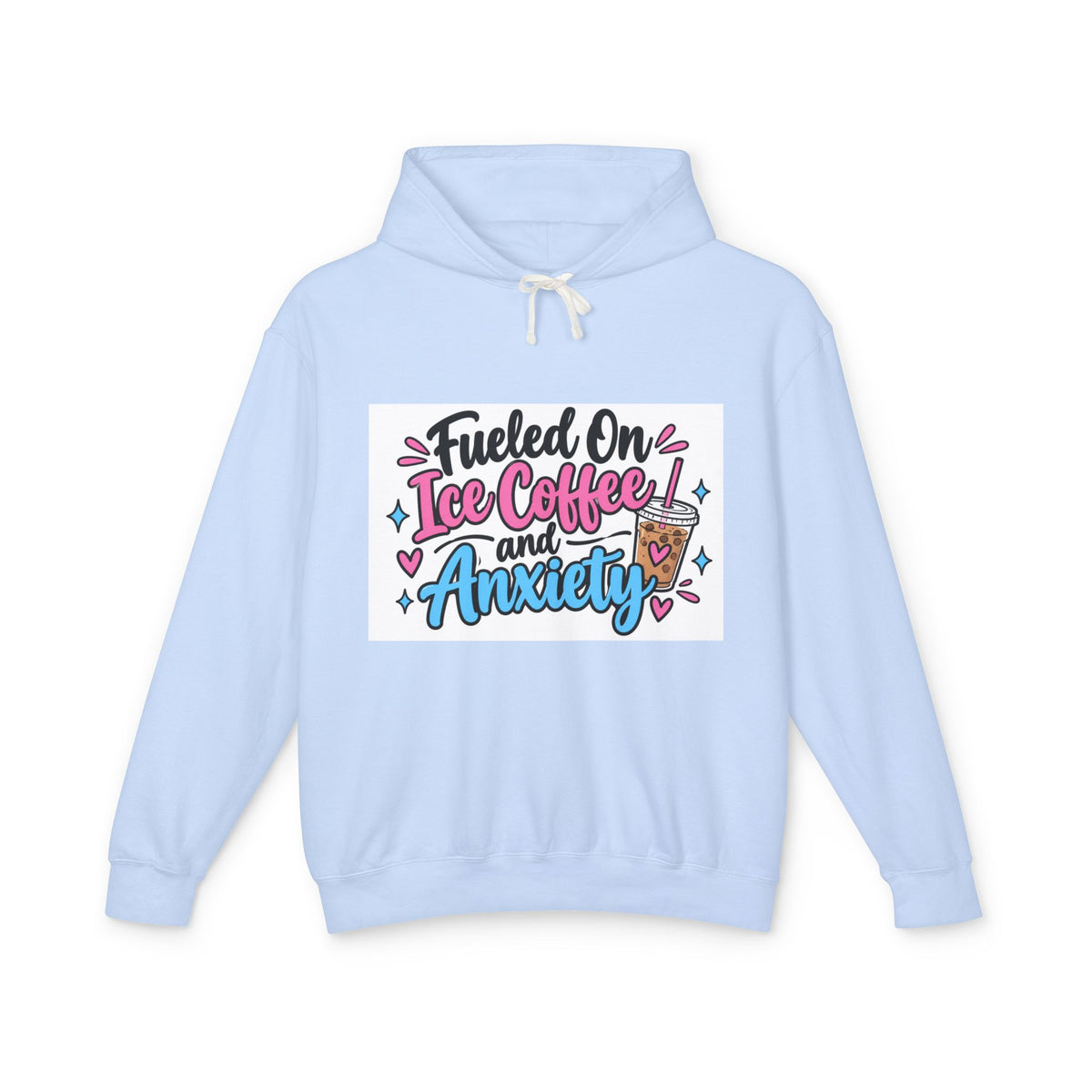 Hoodie — "Fueled on Ice Coffee and Anxiety" Cute Pastel Graphic Hoodie